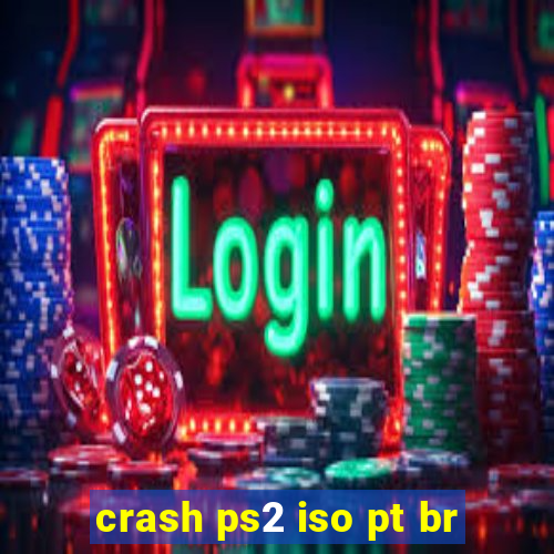 crash ps2 iso pt br